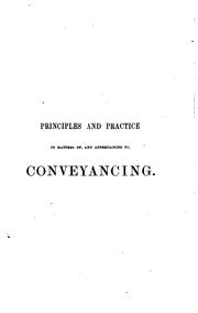 Cover of: Principles and Practice in Matters Of, and Appertaining To, Conveyancing