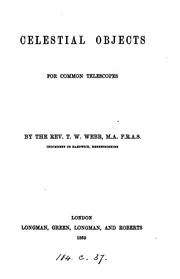 Celestial objects for common telescopes by Thomas William Webb