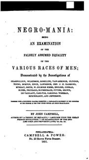 Cover of: Negro-mania: Being an Examination of the Falsely Assumed Equality of the Various Races of Men by John Campbell