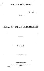 Cover of: Annual Report of the Board of Indian Commissioners to the Secretary of the Interior by United States. Board of Indian Commissioners., United States. Board of Indian Commissioners.