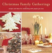 Cover of: Christmas Family Gatherings: Recipes and Ideas for Celebrating with People You Love
