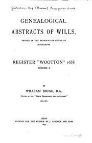Cover of: Genealogical Abstracts of Wills, Proved in the Prerogative Court of ... by Church of England. Province of Canterbury. Prerogative Court., William Brigg , Prerogative Court , Province of Canterbury, Church of England