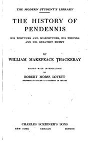 Cover of: The History of Pendennis: His Fortunes and Misfortunes, His Friends and His ... by William Makepeace Thackeray, Robert Morss Lovett
