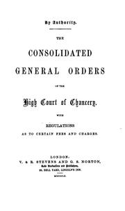 Cover of: The Consolidated General Orders of the High Court of Chancery: With Regulations as to Certain ...