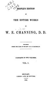 Cover of: People's Edition of the Entire Works of W. E. Channing