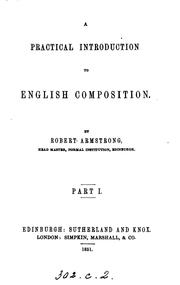 A practical introduction to English composition, by R. (and T.) Armstrong. [With] Key by Robert Armstrong, Thomas Armstrong