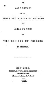 Cover of: An Account of the Times and Places of Holding the Meetings of the Society of Friends in America