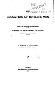 The Education of Business Men: A View of the Organization and Courses of .. by Edmund Janes James