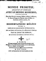 Cover of: Monde primitif, analysé et comparé avec le monde moderne;: consideéré dans ... by Antoine Court de Gébelin