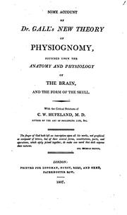 Cover of: Some Account of Dr. Gall's New Theory of Physiognomy, Founded Upon the Anatomy and Physiology of ...