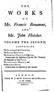 Cover of: The Works of Mr. Francis Beaumont, and Mr. John Fletcher: In Ten Volumes ... by Francis Beaumont , John Fletcher , Theobald (Lewis ), Sidrach Simpson