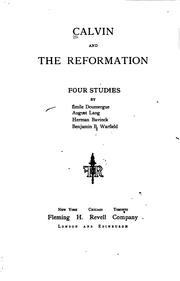 Cover of: Calvin and the Reformation: Four Studies by Emile Doumergue , August Lang, Herman Bavinck, Benjamin Breckinridge Warfield