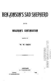 Ben Jonson's Sad Shepherd: With Waldron's Continuation by Ben Jonson, Francis Godolphin Waldron , Sir Walter Wilson Greg