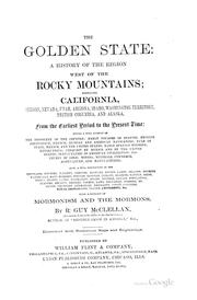 Cover of: The Golden State: A History of the Region West of the Rocky Mountains; Embracing California ...