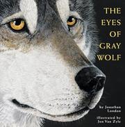 Cover of: The Eyes of Gray Wolf by Jonathan London