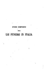 Cover of: Storia comparata degli usi funebri in Italia e presso gli altri popoli Indo ...