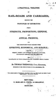 Cover of: A Practical Treatise on Rail-roads and Carriages,: Shewing the Principles of Estimating Their ...