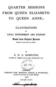 Cover of: Quarter sessions from queen Elizabeth to Anne, illustrations of local government and history ... by Alexander Henry A . Hamilton