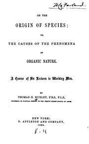 Cover of: On the Origin of Species, Or, The Causes of the Phenomena of Organic Nature: A Course of Six ... by Thomas Henry Huxley