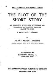 Cover of: The Plot of the Short Story: An Exhaustive Study, Both Synthetical and ...