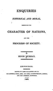 Cover of: Enquiries Historical and Moral: Respecting the Character of Nations, and the Progress of Society