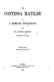 La contessa Matilde e i romani pontefici by Luigi Tosti