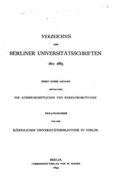 Cover of: Verzeichnis der Berliner Universitätsschriften, 1810-1885: Nebst einem Anhang enthaltend die ...