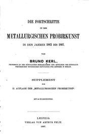 Cover of: Die Fortschritte in der metallurgischen Probirkunst in den Jahren 1882 bis 1887 by Bruno Kerl