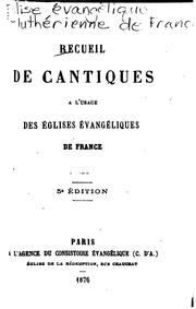 Recueil de cantiques a l'usage des Églises évangéliques de France by Église évangélique luthérienne de France