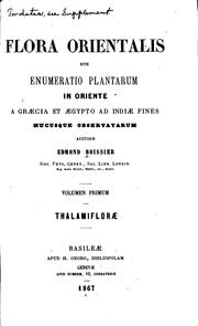 Cover of: Flora Orientalis: sive enumeratio plantarum in Oriente a Graecia et Aegypto ad Indiae fines ...