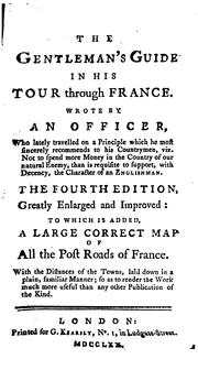 Cover of: The gentleman's guide, in his tour through France, wrote by an officer in the Royal-navy by 
