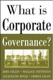 What is corporate governance? by John L. Colley, Wallace Stettinius, Jacqueline L. Doyle, George Logan