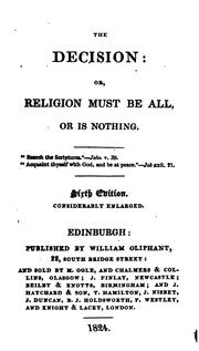 The decision: or, Religion must be all, or is nothing [by G. Kennedy]