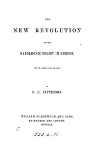 Cover of: The New Revolution, Or, The Napoleonic Policy in Europe by Robert Hogarth Patterson