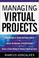 Cover of: Managing Virtual Projects
