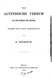 Cover of: Das altindische Verbum aus den Hymnen des Rigveda seinem Baue nach dargestellt