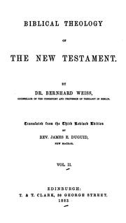 Biblical Theology of the New Testament by Bernhard Weiss , David Eaton, James E . Duguid