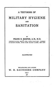 A Text-book of military hygiene and sanitation by Frank R. Keefer
