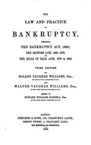 Cover of: The Law and Practice in Bankruptcy: Comprising the Bankruptcy Act, 1883, the Debtors Acts, 1869 ...