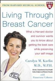 Cover of: Living Through Breast Cancer by Carolyn M. Kaelin, Francesca Coltrera, Carolyn M. Kaelin, Francesca Coltrera