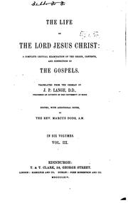 Cover of: The Life of the Lord Jesus Christ: A complete critical examination of the origin, contents, and connection of the Gospels