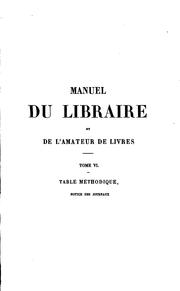 Cover of: Manuel du libraire et de l'amateur de livres by Jacques-Charles Brunet, Jacques-Charles Brunet