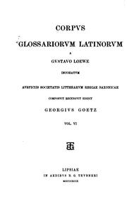 Cover of: Corpus glossariorum Latinorum a Gustavo Loewe by Georg Goetz, Gustav Loewe