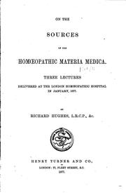 Cover of: On the Sources of the Homœopathic Materia Medica: Three Lectures Delivered at the London Homeopathic Hospital in January, 1877