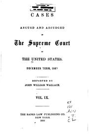 Cover of: Cases Argued and Adjudged in the Supreme Court of the United States by United States. Supreme Court., John William Wallace