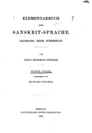 Cover of: Elementarbuch der Sanskrit-sprache: Grammatik, Texte, Wörterbuch by Adolf Friedrich Stenzler, Richard Pischel, Karl Friedrich Geldner