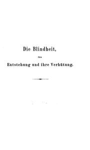Cover of: Die Blindheit, ihre Entstehung und ihre Verhutung
