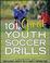 Cover of: 101 Great Youth Soccer Drills