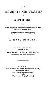 Cover of: The Calamities & Quarrels of Authors: With Some Inquiries Respecting Their Moral and Literary ... by Benjamin Disraeli