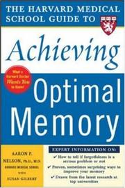 Cover of: Harvard Medical School Guide to Achieving Optimal Memory (Harvard Medical School Guides) | Aaron P. Nelson